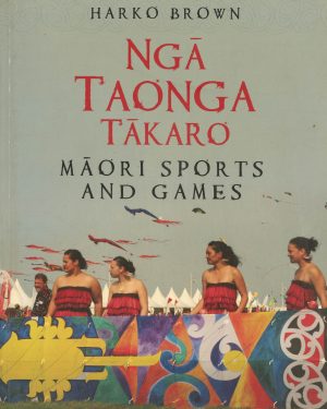 Ngā Taonga Tākaro: Māori Sports and Games